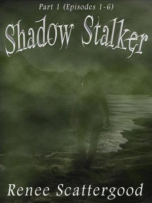 cover image of Shadow Stalker Part 1 (Episodes 1--6)